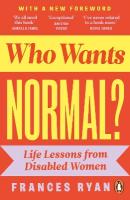 Who Wants Normal?: Life Lessons from Disabled Women