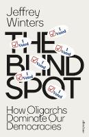 Blind Spot: How Oligarchs Dominate Our Democracies
