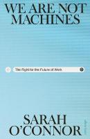 We Are Not Machines: The Fight for the Future of Work