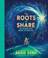 Roots We Share: 100 Words That Bring Us Together