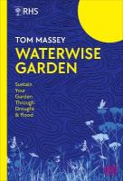 RHS Waterwise Garden: Sustain Your Garden Through Drought and Flood