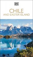 DK Chile and Easter Island: Must-See Sights. Culture & History. Detailed Maps & Tours. Covers Santiago,  Valparaíso, & more