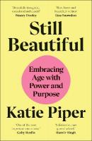 Still Beautiful: Embracing Age with Power and Purpose