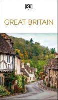 DK Great Britain: Must-See Sights. Culture & History. Detailed Maps & Tours. Covers London,  England, Scotland, & Wales