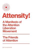 Attensity!: A Manifesto of the Attention Liberation Movement