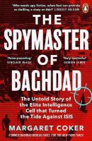 Spymaster of Baghdad: The Untold Story of the Elite Intelligence Cell that Turned the Tide against  ISIS