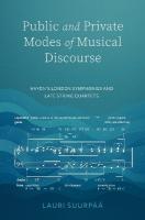Public and Private Modes of Musical Discourse: Haydn's London Symphonies and Late String Quartets