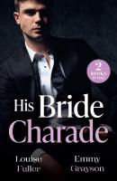 His Bride Charade: Marchesi's Marriage Mandate / My Fianc&eacute;e Promotion (Forbidden Bosses)