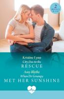 City Doc To The Rescue / When Dr Grumpy Met Her Sunshine: City DOC to the Rescue (High Altitude Docs) / When Dr Grumpy Met Her Sunshine