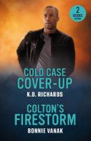 Cold Case Cover-Up / Colton's Firestorm: Cold Case Cover-Up (Guardians of Justice) / Colton's Firestorm (the Coltons  of Dark Canyon)