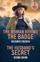 Woman Behind The Badge / The Husband's Secret: The Woman Behind the Badge (Renegade Canyon) / the Husband's Secret (Colby  Agency: the Next Generation)