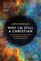 Why I'm Still a Christian: After Two Decades of Conversations with Sceptics and Atheists - The Reason I  Believe