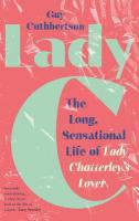 Lady C: The Long, Sensational Life of Lady Chatterleys Lover