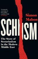 Schism: The Story of Sectarianism in the Modern Middle East