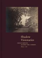 Shadow Visionaries: French Artists Against the Current, 1840-70