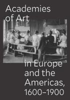 Academies of Art in Europe and the Americas, 1600-1900