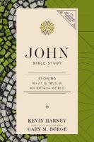 John Bible Study: Knowing What Is True in an Untrue World