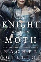 Knight and the Moth: the spellbinding gothic romantasy from multi-million-copy bestseller Rachel  Gillig