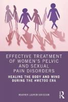 Effective Treatment of Womens Pelvic and Sexual Pain Disorders: Healing the Body and Mind During the #MeToo Era