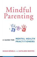 Mindful Parenting: A Guide for Mental Health Practitioners