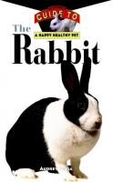 Rabbit: An Owner's Guide to a Happy Healthy Pet
