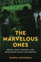 Marvelous Ones: Drugs, Gang Violence, and Resistance in East Los Angeles