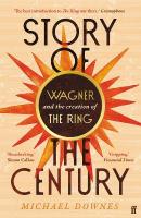 Story of the Century: Wagner and the creation of The Ring Main