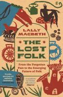 Lost Folk: From the Forgotten Past to the Emerging Future of Folk Main
