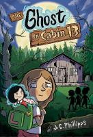 Ghost in Cabin 13: A Graphic Novel: A Graphic Novel