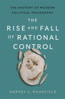 Rise and Fall of Rational Control: The History of Modern Political Philosophy