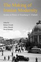 Making of Iranian Modernity: Studies in Honor of Houchang E. Chehabi