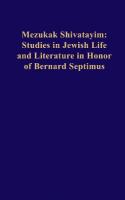 Mezukak Shivatayim: Studies in Jewish Life and Literature in Honor of Bernard Septimus
