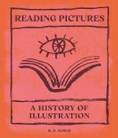 Reading Pictures: A History of Illustration