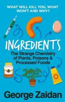 Ingredients: The Strange Chemistry of Plants, Poisons and Processed Foods