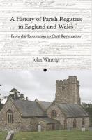 History of Parish Registers in England and Wales: From the Restoration to Civil Registration