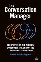 Conversation Manager: The Power of the Modern Consumer, the End of the Traditional Advertiser