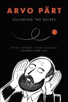 Arvo P&auml;rt: Sounding the Sacred New edition
