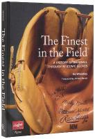 Finest in the Field: A History of Baseball Through 50 Iconic Gloves