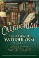 Caledoniad: The Making of Scottish History New in Paperback