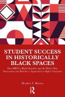 Student Success in Historically Black Spaces: How HBCUs, Black Churches, and the Divine Nine Demonstrate the Benefits of  Separatism in Higher Education
