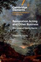Restoration Acting and Other Business: The Lives of Henry Harris