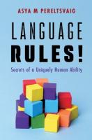 Language Rules!: Secrets of a Uniquely Human Ability