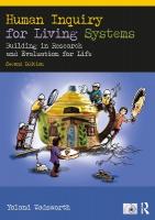 Human Inquiry for Living Systems: Building in Research and Evaluation for Life 2nd edition