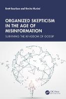 Organized Skepticism in the Age of Misinformation: Surviving the Kingdom of Gossip