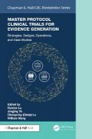 Master Protocol Clinical Trials for Evidence Generation: Strategies, Designs, Operations, and Case Studies