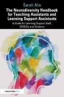 Neurodiversity Handbook for Teaching Assistants and Learning Support  Assistants: A Guide for Learning Support Staff, SENCOs and Students