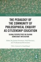 Pedagogy of the Community of Philosophical Enquiry as Citizenship Education: Global Perspectives on Talking Democracy into Action