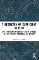 Geometry of Sufficient Reason: Space and Quantity in the Works of Spinoza, Leibniz, Bergson, Whitehead, and  Deleuze