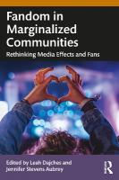 Fandom in Marginalized Communities: Rethinking Media Effects and Fans