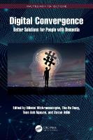 Digital Convergence: Better Solutions for People with Dementia